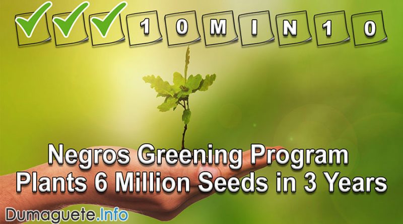 Negros Greening Program 10M in 10 Plants 6 Million Seeds in 3 Years